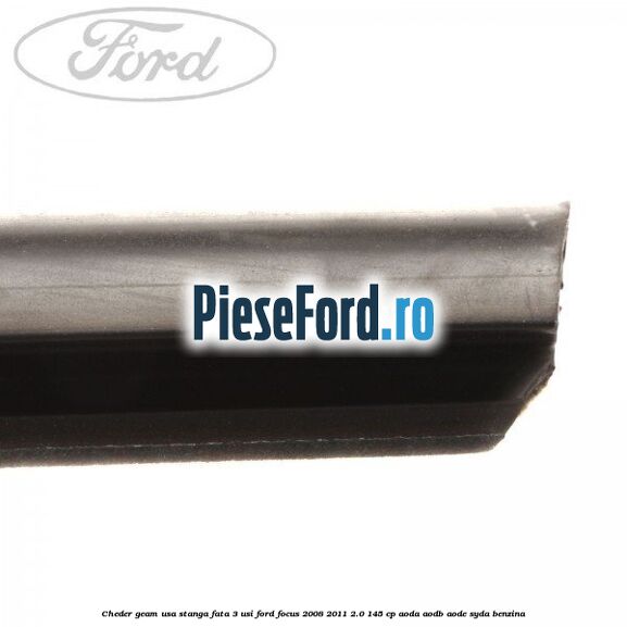 Cheder geam usa stanga fata 3 usi Ford Focus 2008-2011 2.0 145 cp AODA, AODB, AODE, SYDA benzina