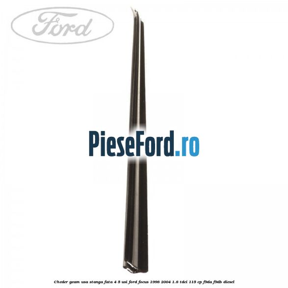 Cheder geam usa stanga fata 4/5 usi Ford Focus 1998-2004 1.8 TDCi 115 cp F9DA, F9DB diesel