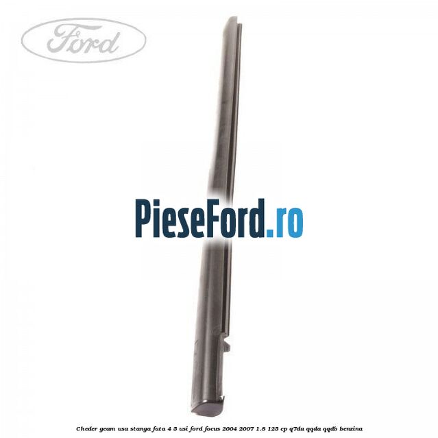 Cheder geam usa stanga fata 4/5 usi Ford Focus 2004-2007 1.8 125 cp Q7DA, QQDA, QQDB benzina
