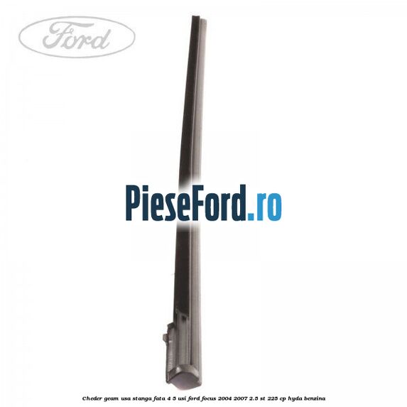 Cheder geam usa stanga fata 4/5 usi Ford Focus 2004-2007 2.5 ST 225 cp HYDA benzina