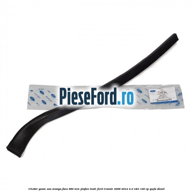 Cheder geam usa stanga fata 560 MM plafon inalt Ford Transit 2006-2014 2.2 TDCi 130 cp Cheder geam usa stanga fata 560 MM plafon inalt Ford Transit 2006-2014 2.2 TDCi 130 cp QWFA diesel