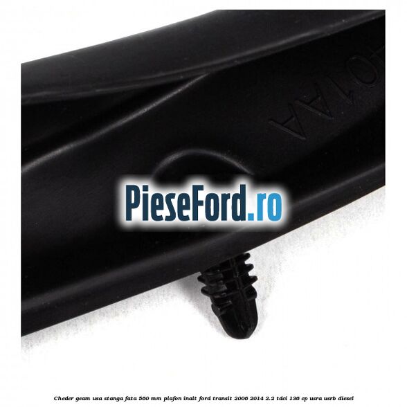 Cheder geam usa stanga fata 560 MM plafon inalt Ford Transit 2006-2014 2.2 TDCi 136 cp USRA, USRB diesel