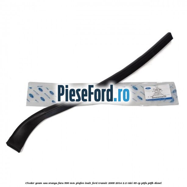 Cheder geam usa stanga fata 560 MM plafon inalt Ford Transit 2006-2014 2.2 TDCi 85 cp P8FA, P8FB diesel