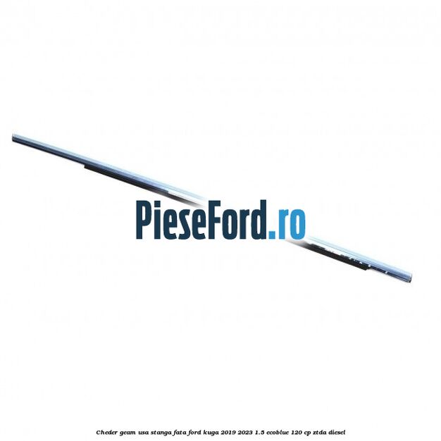 Cheder geam usa stanga fata Ford Kuga 2019-2023 1.5 EcoBlue 120 cp ZTDA diesel
