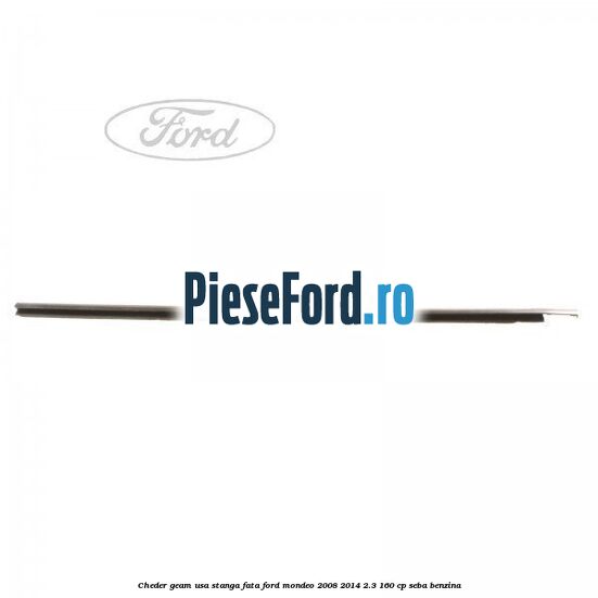 Cheder geam usa stanga fata Ford Mondeo 2008-2014 2.3 160 cp SEBA benzina