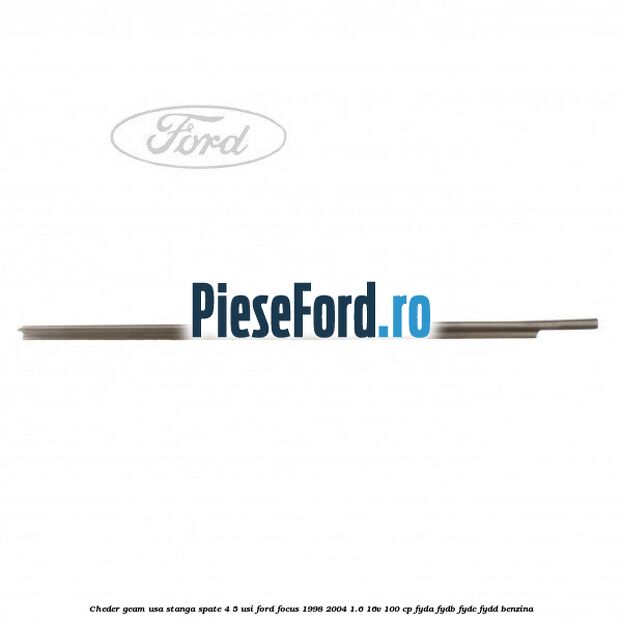 Cheder geam usa stanga spate 4/5 usi Ford Focus 1998-2004 1.6 16V 100 cp FYDA, FYDB, FYDC, FYDD benzina