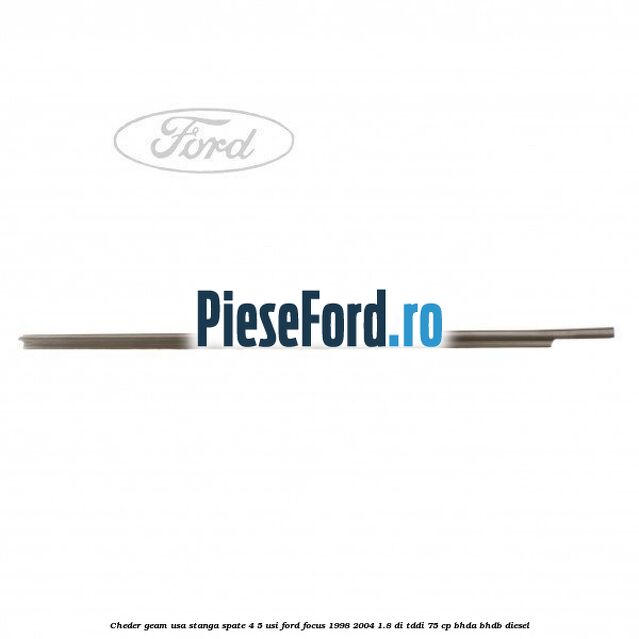 Cheder geam usa stanga spate 4/5 usi Ford Focus 1998-2004 1.8 DI/TDDi 75 cp BHDA, BHDB diesel