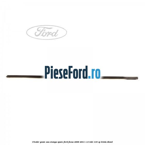 Cheder geam usa stanga spate Ford Focus 2008-2011 1.8 TDCi 115 cp KKDA diesel