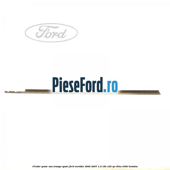 Cheder geam usa stanga spate Ford Mondeo 2000-2007 1.8 16V 125 cp CHBA, CHBB benzina
