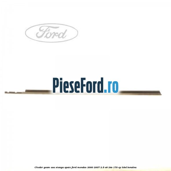 Cheder geam usa stanga spate Ford Mondeo 2000-2007 2.5 V6 24V 170 cp LCBD benzina