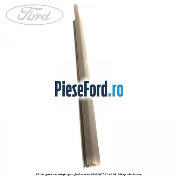 Cheder geam usa stanga spate Ford Mondeo 2000-2007 3.0 V6 24V 204 cp REBA benzina