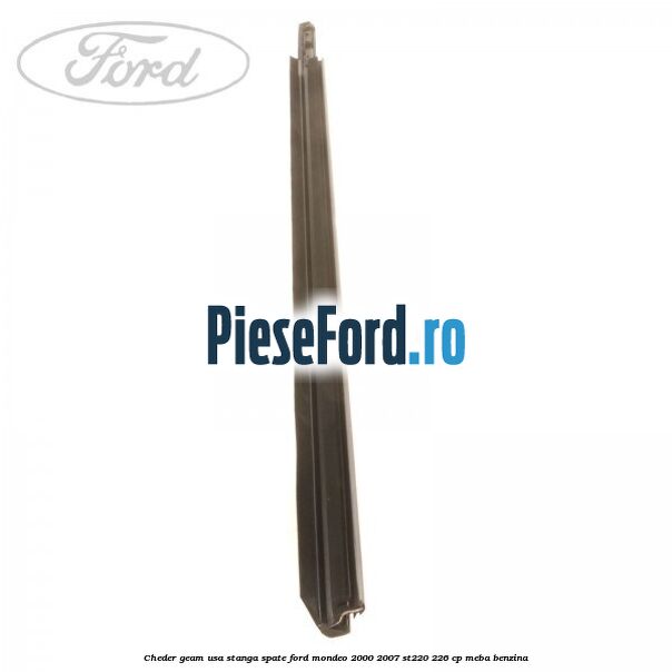 Cheder geam usa stanga spate Ford Mondeo 2000-2007 ST220 226 cp MEBA benzina