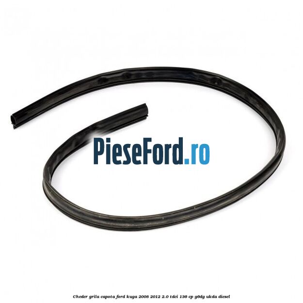 Cheder grila capota Ford Kuga 2008-2012 2.0 TDCi 136 cp Cheder grila capota Ford Kuga 2008-2012 2.0 TDCi 136 cp G6DG, UKDA diesel