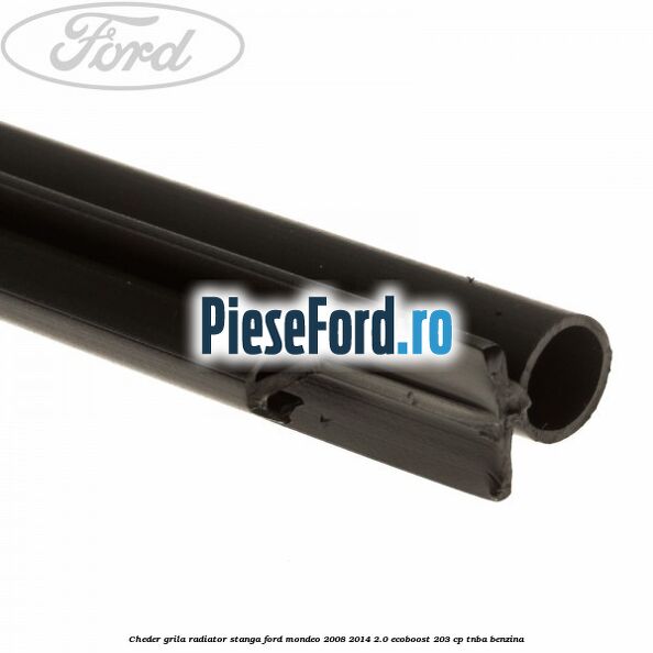 Cheder grila radiator stanga Ford Mondeo 2008-2014 2.0 EcoBoost 203 cp TNBA benzina