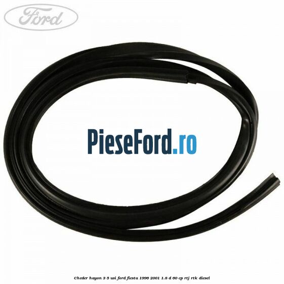 Cheder hayon 3/5 usi Ford Fiesta 1996-2001 1.8 D 60 cp RTJ, RTK diesel