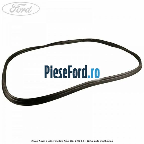 Cheder hayon 4 usi berlina Ford Focus 2011-2014 1.6 Ti 125 cp PNDA, PNDD benzina