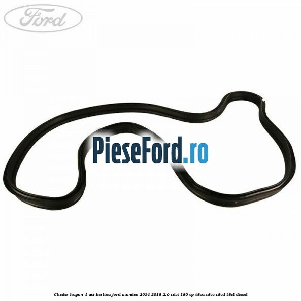 Cheder hayon 4 usi berlina Ford Mondeo 2014-2018 2.0 TDCi 180 cp T8CA, T8CC, T8CD, T8CL diesel