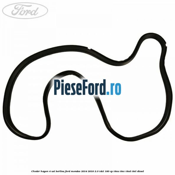 Cheder hayon 4 usi berlina Ford Mondeo 2014-2018 2.0 TDCi 180 cp T8CA, T8CC, T8CD, T8CL diesel