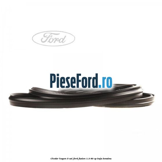 Cheder hayon 5 usi Ford Fusion 1.3 60 cp Cheder hayon 5 usi Ford Fusion 1.3 60 cp BAJA benzina