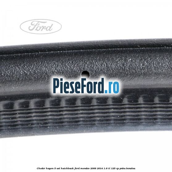 Cheder hayon 5 usi hatchback Ford Mondeo 2008-2014 1.6 Ti 125 cp PNBA benzina