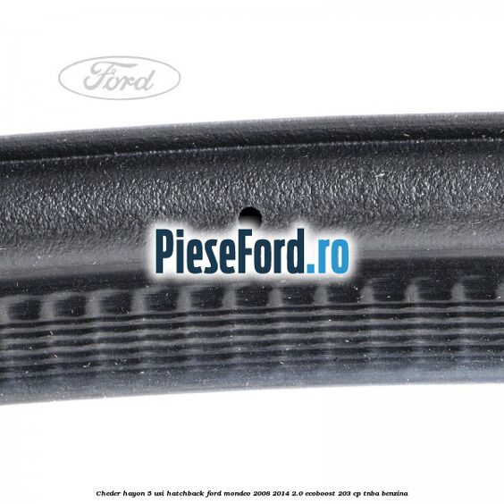 Cheder hayon 5 usi hatchback Ford Mondeo 2008-2014 2.0 EcoBoost 203 cp TNBA benzina
