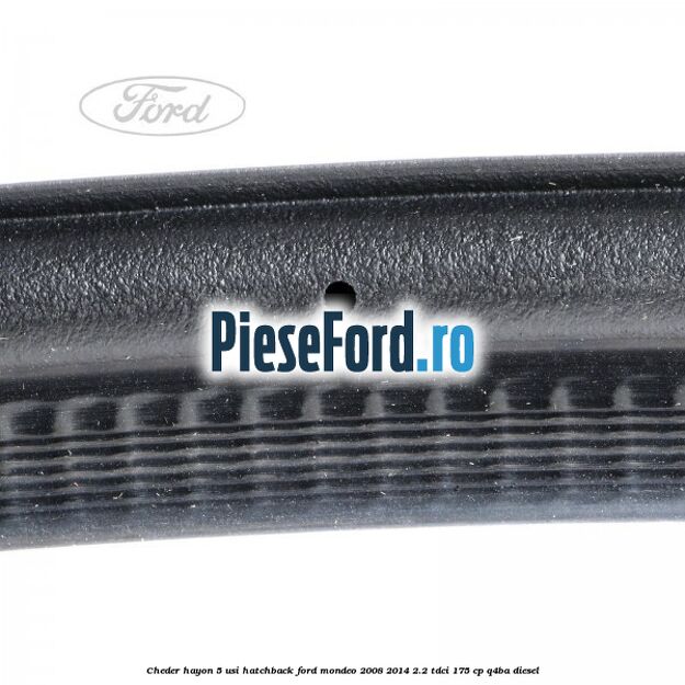 Cheder hayon 5 usi hatchback Ford Mondeo 2008-2014 2.2 TDCi 175 cp Q4BA diesel