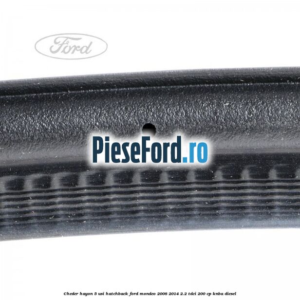 Cheder hayon 5 usi hatchback Ford Mondeo 2008-2014 2.2 TDCi 200 cp Cheder hayon 5 usi hatchback Ford Mondeo 2008-2014 2.2 TDCi 200 cp KNBA diesel