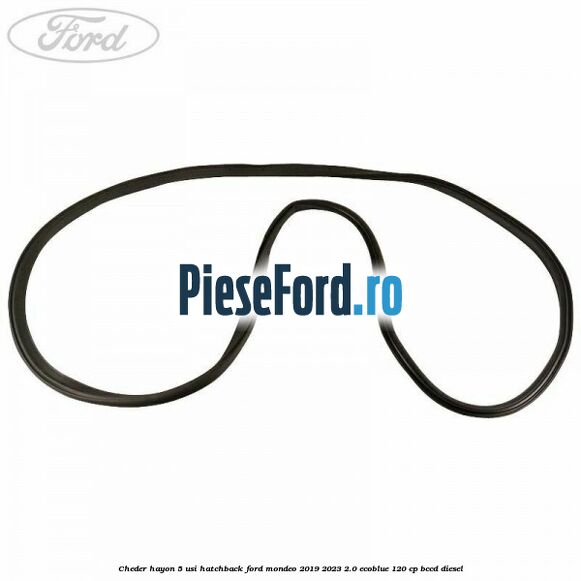 Cheder hayon 5 usi hatchback Ford Mondeo 2019-2023 2.0 EcoBlue 120 cp BCCD diesel