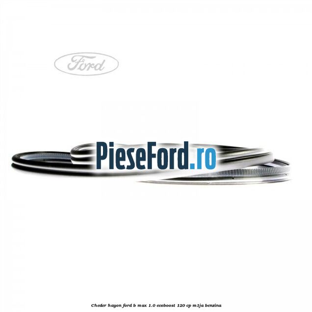 Cheder hayon Ford B-Max 1.0 EcoBoost 120 cp M1JA benzina