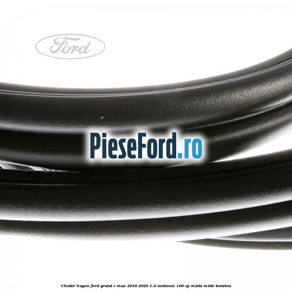 Cheder hayon Ford Grand C-Max 2016-2020 1.0 EcoBoost 100 cp M2DA, M2DC benzina