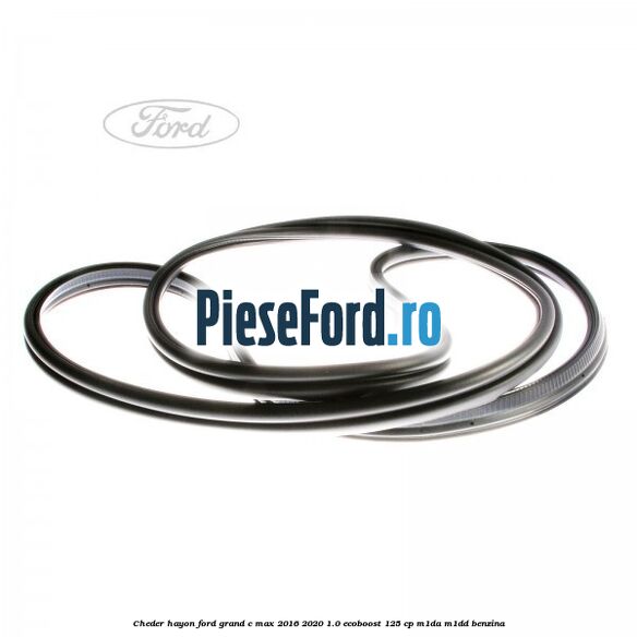 Cheder hayon Ford Grand C-Max 2016-2020 1.0 EcoBoost 125 cp M1DA, M1DD benzina