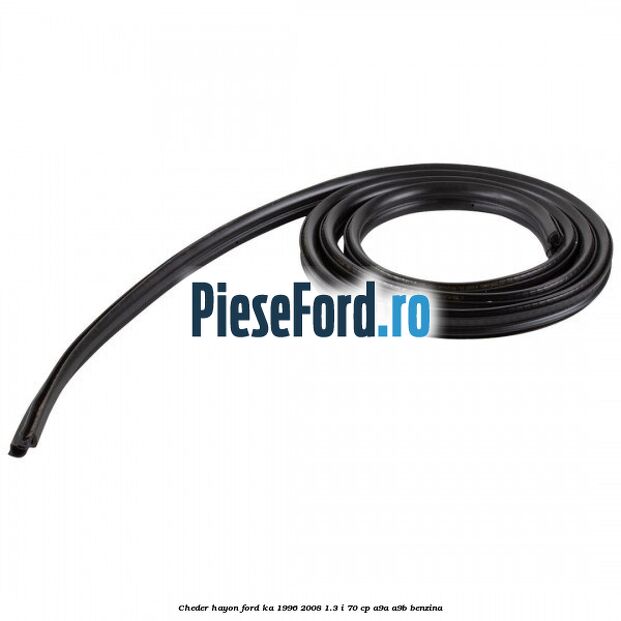 Cheder hayon Ford Ka 1996-2008 1.3 i 70 cp A9A, A9B benzina