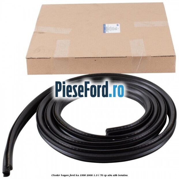 Cheder hayon Ford Ka 1996-2008 1.3 i 70 cp A9A, A9B benzina