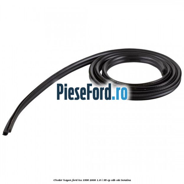 Cheder hayon Ford Ka 1996-2008 1.6 i 95 cp CDB, CDC benzina