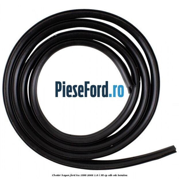 Cheder hayon Ford Ka 1996-2008 1.6 i 95 cp CDB, CDC benzina