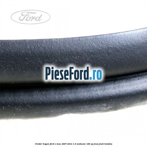 Cheder hayon Ford S-Max 2007-2014 1.6 EcoBoost 160 cp JTWA, JTWB benzina