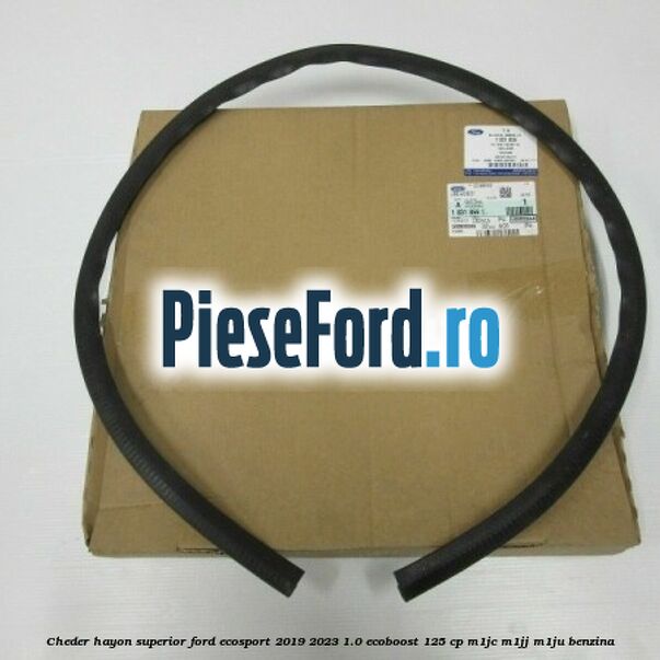 Cheder hayon superior Ford EcoSport 2019-2023 1.0 EcoBoost 125 cp M1JC, M1JJ, M1JU benzina