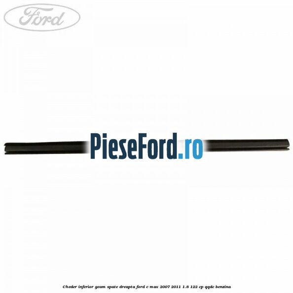 Cheder inferior geam spate dreapta Ford C-Max 2007-2011 1.8 122 cp QQDC benzina