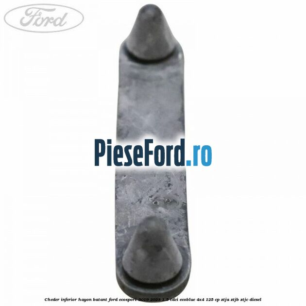 Cheder inferior hayon batant Ford EcoSport 2019-2023 1.5 TDCi EcoBlue 4x4 125 cp Cheder inferior hayon batant Ford EcoSport 2019-2023 1.5 TDCi EcoBlue 4x4 125 cp ZTJA, ZTJB, ZTJC diesel