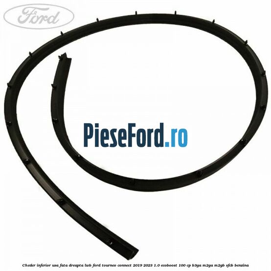 Cheder inferior usa fata dreapta LWB Ford Tourneo Connect 2019-2023 1.0 EcoBoost 100 cp B3GA, M2GA, M2GB, SFCB benzina