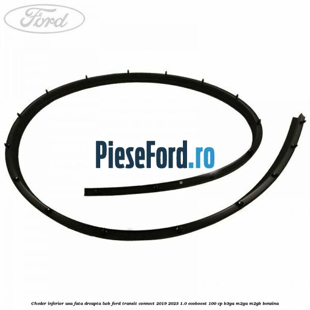 Cheder inferior usa fata dreapta LWB Ford Transit Connect 2019-2023 1.0 EcoBoost 100 cp B3GA, M2GA, M2GB benzina
