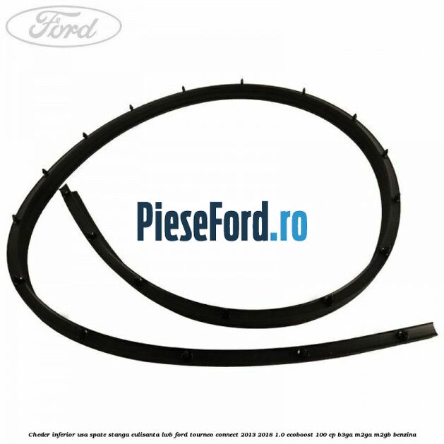 Cheder inferior usa spate stanga culisanta LWB Ford Tourneo Connect 2013-2018 1.0 EcoBoost 100 cp B3GA, M2GA, M2GB benzina