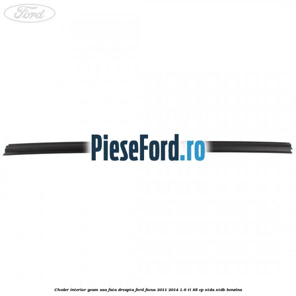 Cheder interior geam usa fata dreapta Ford Focus 2011-2014 1.6 Ti 85 cp XTDA, XTDB benzina