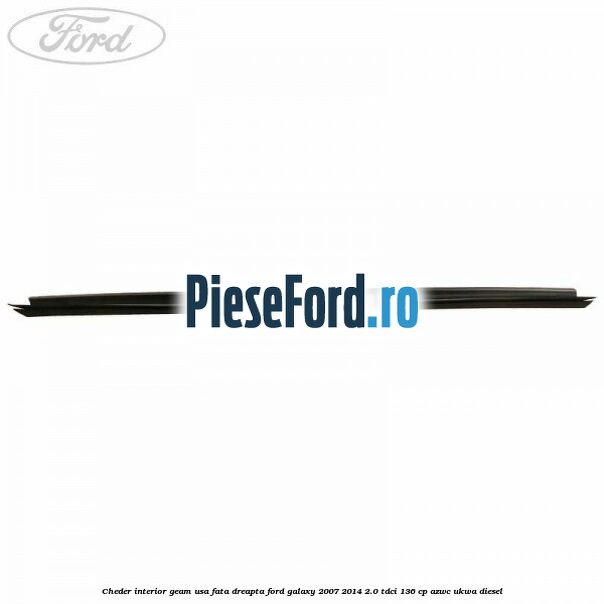 Cheder interior geam usa fata dreapta Ford Galaxy 2007-2014 2.0 TDCi 136 cp AZWC, UKWA diesel