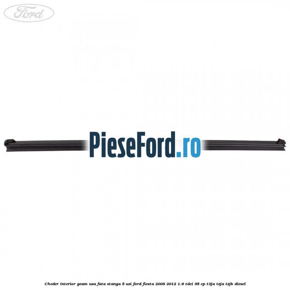 Cheder interior geam usa fata stanga 5 usi Ford Fiesta 2008-2012 1.6 TDCi 95 cp T3JA, TZJA, TZJB diesel