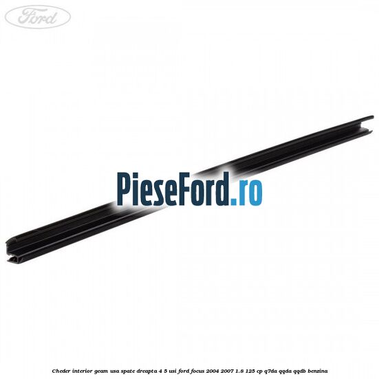 Cheder interior geam usa spate dreapta 4/5 usi Ford Focus 2004-2007 1.8 125 cp Q7DA, QQDA, QQDB benzina