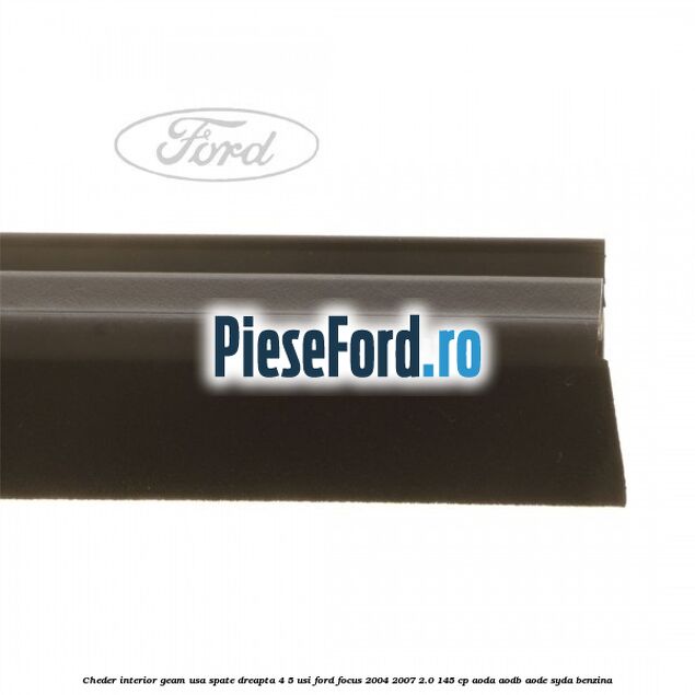 Cheder interior geam usa spate dreapta 4/5 usi Ford Focus 2004-2007 2.0 145 cp AODA, AODB, AODE, SYDA benzina