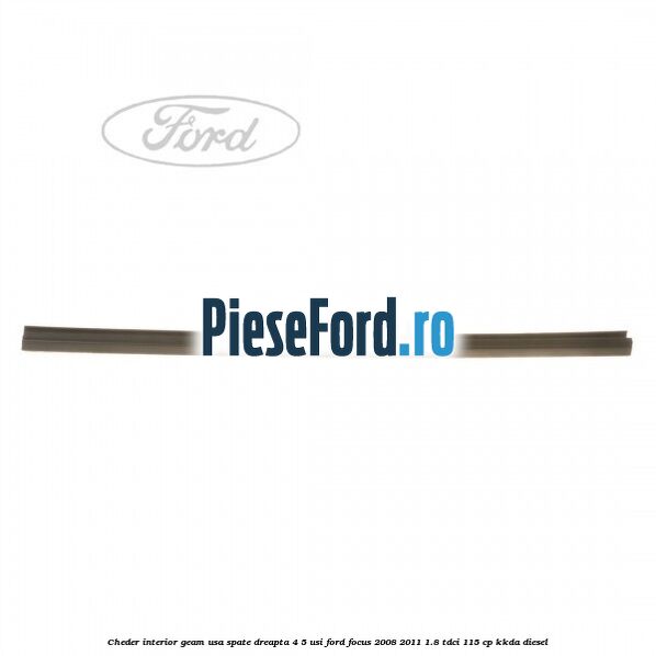 Cheder interior geam usa spate dreapta 4/5 usi Ford Focus 2008-2011 1.8 TDCi 115 cp KKDA diesel