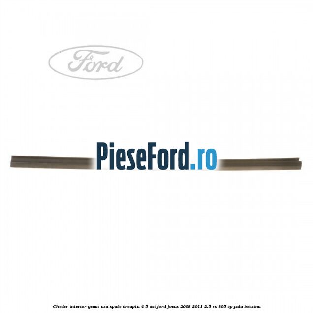 Cheder interior geam usa spate dreapta 4/5 usi Ford Focus 2008-2011 2.5 RS 305 cp JZDA benzina