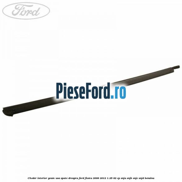 Cheder interior geam usa spate dreapta Ford Fiesta 2008-2012 1.25 82 cp SNJA, SNJB, SNJC, SNJD benzina